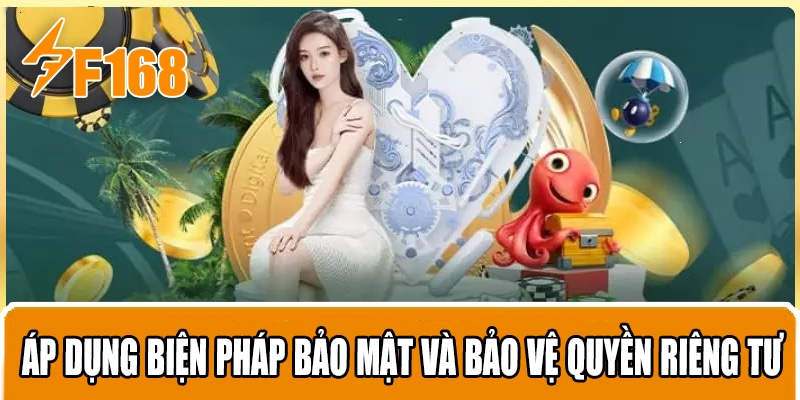 Áp dụng biện pháp bảo mật và bảo vệ quyền riêng tư